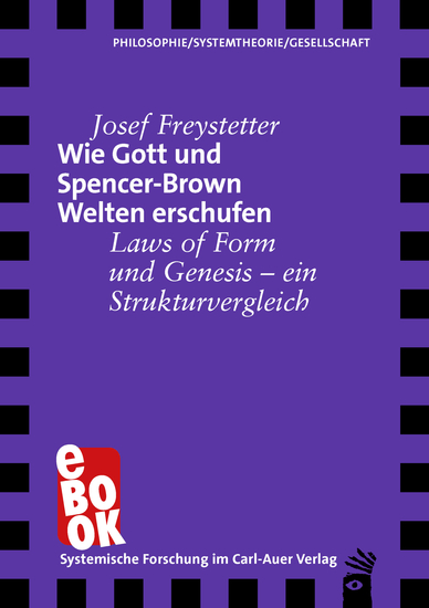 Wie Gott und Spencer-Brown Welten erschufen - Laws of Form und Genesis – ein Strukturvergleich - cover
