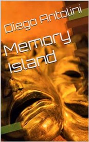 Memory Island - The Future of Your World is in the Machines? - cover