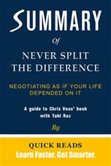Summary of Never Split the Difference - Negotiating As If Your Life Depended On It by Chris Voss - cover