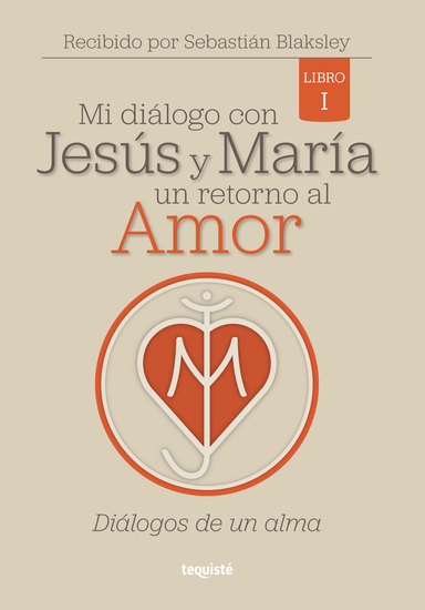 Mi diálogo con Jesús y María Un retorno al amor - Diálogos de un alma - cover