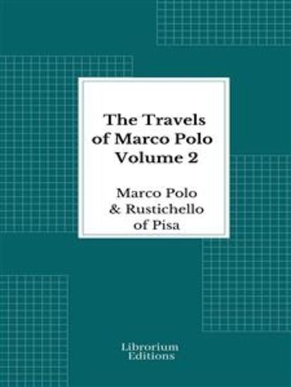 The Travels of Marco Polo — Volume 2 - Illustrated - cover