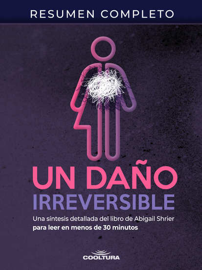 Un daño irreversible - Una síntesis detallada del libro de Abigail Shrier para leer en menos de 30 minutos - cover
