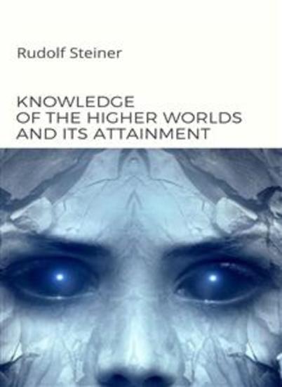Knowledge of the higher worlds and its attainment (translated) - cover