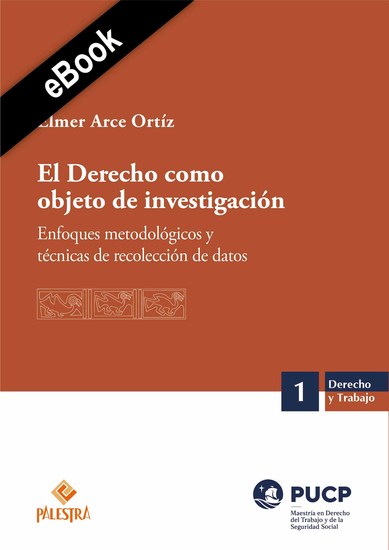 El Derecho como objeto de investigación - Enfoques metodológicos y técnicas de recolección de datos - cover