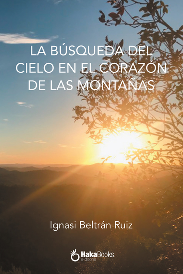 La búsqueda del cielo en el corazón de las montañas - cover