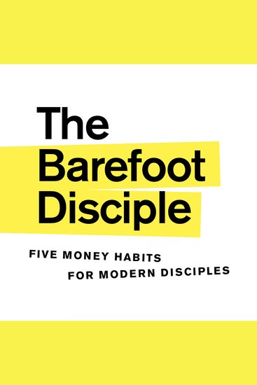The Barefoot Disciple - Five money habits for modern disciples - cover