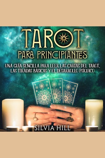 Tarot para principiantes: Una guía sencilla para leer las cartas del tarot las tiradas básicas y el desarrollo psíquico - cover