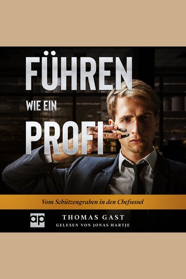 FÜHREN wie ein Profi - Vom Schützengraben in den Chefsessel - cover