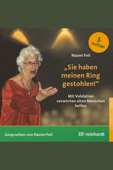 "Sie haben meinen Ring gestohlen!" - Mit Validation verwirrten alten Menschen helfen - cover