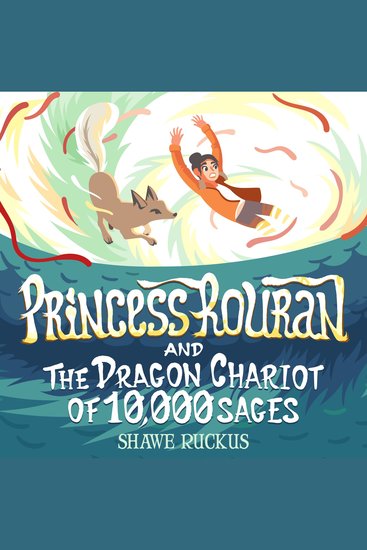 Princess Rouran and the Dragon Chariot of Ten Thousand Sages - Princess Rouran Adventures Book 1 - cover