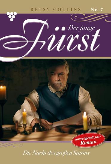 Die Nacht des großen Sturms - Unveröffentlichter Roman - Der aufstrebende Fürst 7 – Familienroman - cover