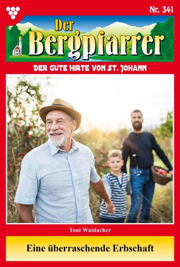 Eine überraschende Erbschaft - Der Bergpfarrer 341 – Heimatroman - cover