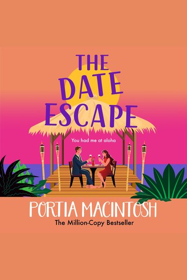 The Date Escape - A laugh-out-loud forced proximity summer romance from MILLION-COPY BESTSELLER Portia MacIntosh - cover