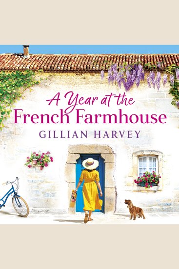 A Year at the French Farmhouse - Escape to France for the perfect uplifting feel-good book - cover