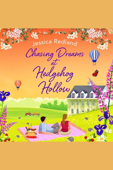 Chasing Dreams at Hedgehog Hollow - A heartwarming page-turning novel from Jessica Redland - cover