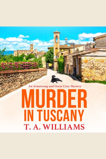 Murder in Tuscany - The start of a page-turning cozy mystery series from T A Williams - cover