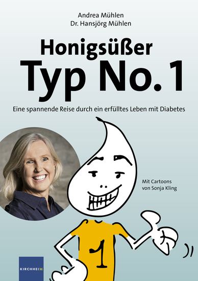 Honigsüßer Typ No 1 - Eine spannende Reise durch ein erfülltes Leben mit Diabetes - cover