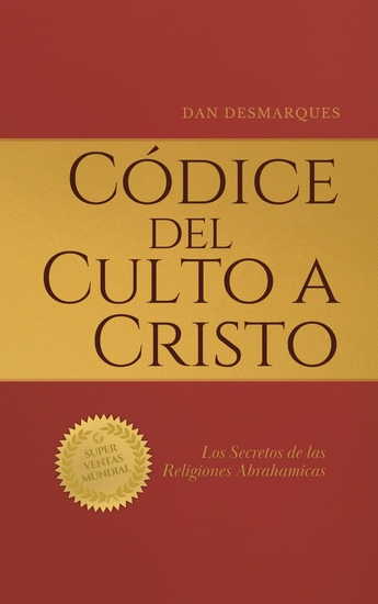Códice del Culto a Cristo - Los Secretos de las Religiones Abrahamicas - cover