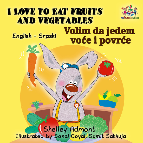 I Love to Eat Fruits and Vegetables Volim da jedem voće i povrće - cover