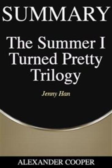 Summary of The Summer I Turned Pretty Trilogy - by Jenny Han - A Comprehensive Summary - cover