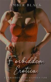 Forbidden Erotica - Forbidden Sexy Stories for Women