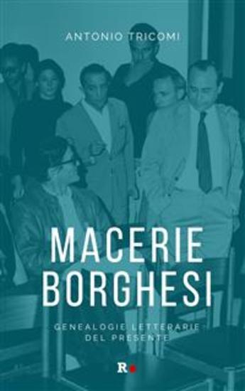 Macerie borghesi - Genealogie letterarie del presente - cover