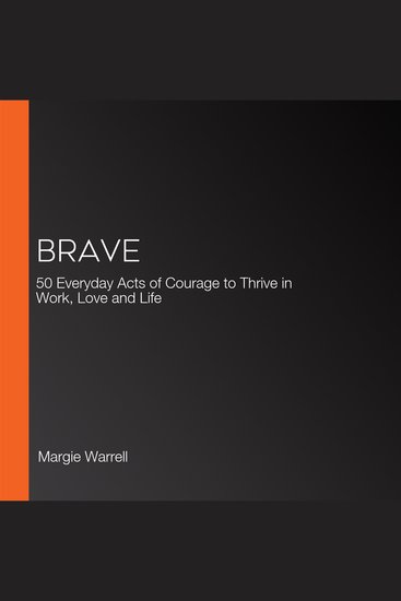 Brave - 50 Everyday Acts of Courage to Thrive in Work Love and Life - cover