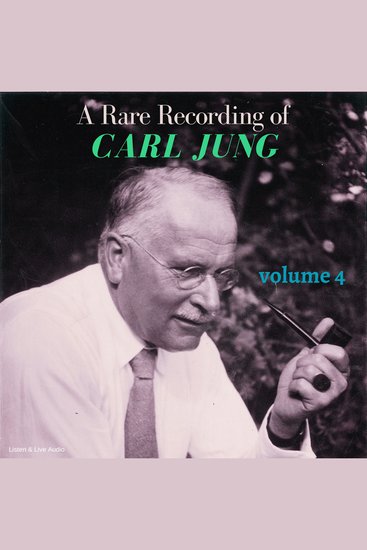 Rare Recording of Carl Jung A - Volume 4 - cover