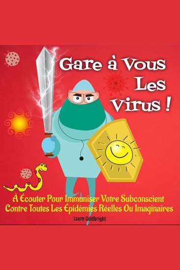 Gare À Vous Les Virus ! - À Écouter Pour Immuniser Votre Subconscient Contre Toutes Les Épidémies Réelles Ou Imaginaires - cover