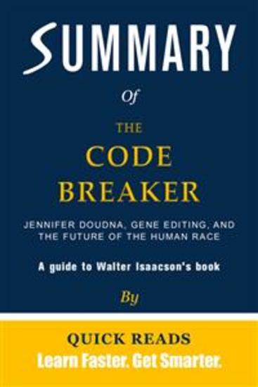 Summary of The Code Breaker - Jennifer Doudna Gene Editing and the Future of the Human Race by Walter Isaacson - cover