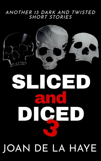 Sliced and Diced 3 - Another 13 Dark and Twisted Short Stories - cover
