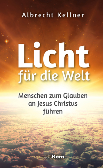 Licht für die Welt - Menschen zum Glauben an Jesus Christus führen - cover