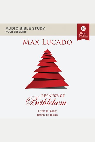 Because of Bethlehem Bible Study: Audio - Love is Born Hope is Here - cover