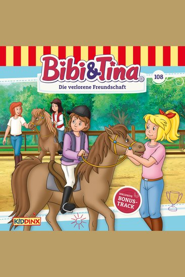 Bibi & Tina Folge 108: Die verlorene Freundschaft - cover