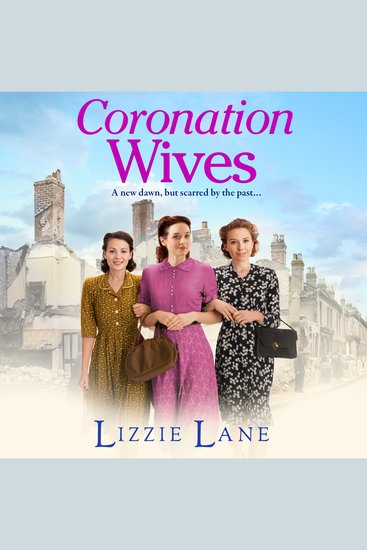 Coronation Wives - A heartbreaking historical saga from Lizzie Lane - cover