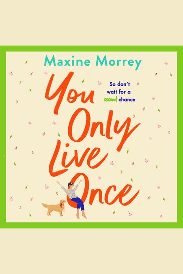 You Only Live Once - The laugh-out-loud feel-good romantic comedy from Maxine Morrey - cover