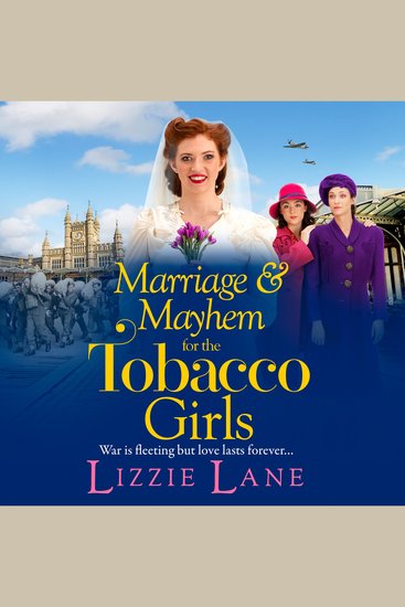 Marriage and Mayhem for the Tobacco Girls - The BRAND NEW page-turning historical saga from Lizzie Lane - cover
