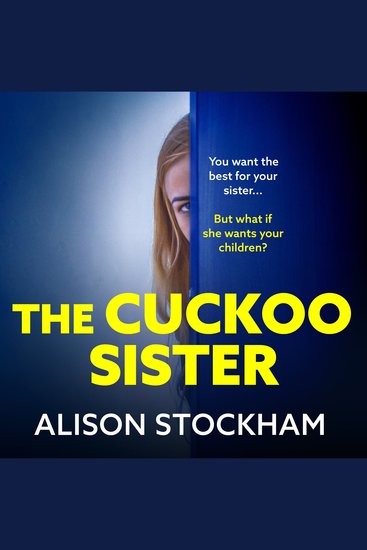 The Cuckoo Sister - An absolutely gripping psychological thriller from Alison Stockham - cover