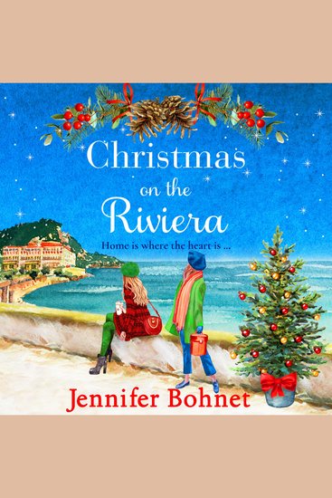 Christmas on the Riviera - Escape to the French Riviera with this uplifting festive read from Jennifer Bohnet - cover