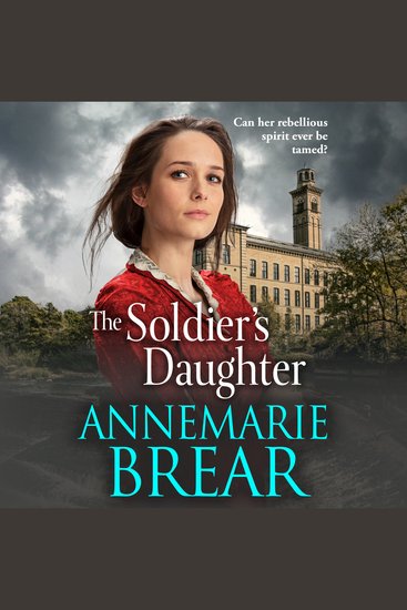 The Soldier's Daughter - The gripping historical novel from AnneMarie Brear - cover