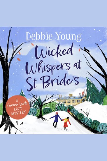 Wicked Whispers at St Bride's - Solve this cozy murder mystery from Debbie Young - cover