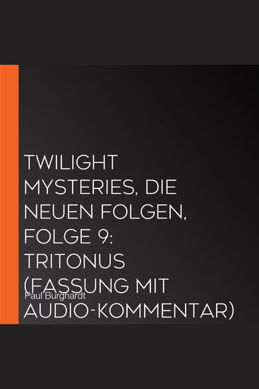 Twilight Mysteries Die neuen Folgen Folge 9: Tritonus (Fassung mit Audio-Kommentar) - cover