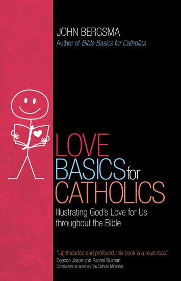 Love Basics for Catholics - Illustrating God's Love for Us throughout the Bible - cover
