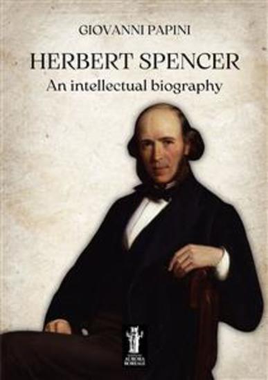Herbert Spencer an intellectual biography - cover
