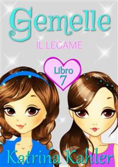 Gemelle - Libro 7 - Il Legame - cover
