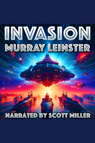 Invasion - The greatest threat to Earth’s defenses wasn’t alien—it was already among us - cover