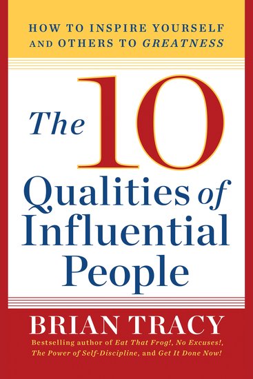 10 Qualities of Influential People - How to Inspire Yourself and Others to Greatnes - cover