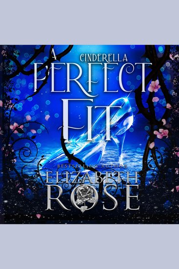 A Perfect Fit - A Retelling of Cinderella - cover