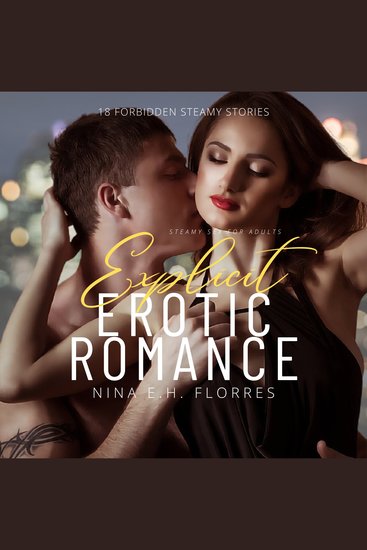 Explicit Erotic Romance - Steamy Sex For Adults - 18 Forbidden Steamy Stories - cover