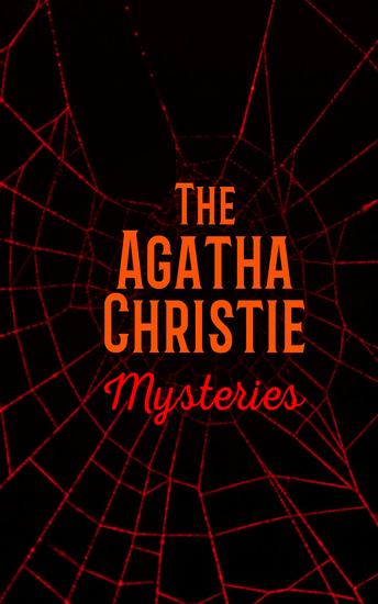 The Agatha Christie Mysteries - The Mysterious Affair at Styles The Murder of Roger Ackroyd Poirot Investigates The Big Four… - cover